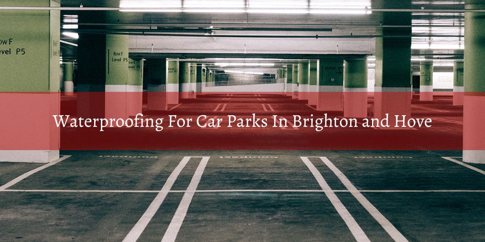 location/waterproofing-for-car-parks-in-brighton-and-hove.jpg