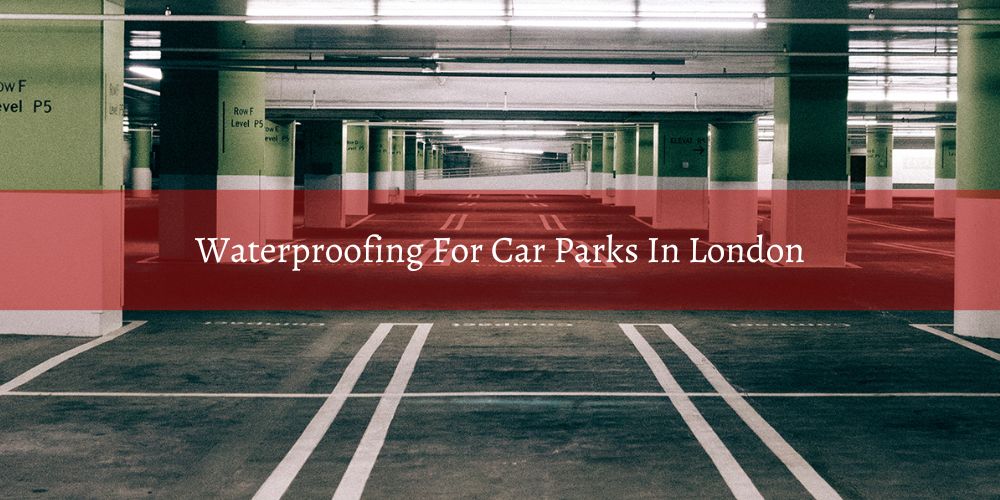 location/waterproofing-for-car-parks-in-london-uk.jpg